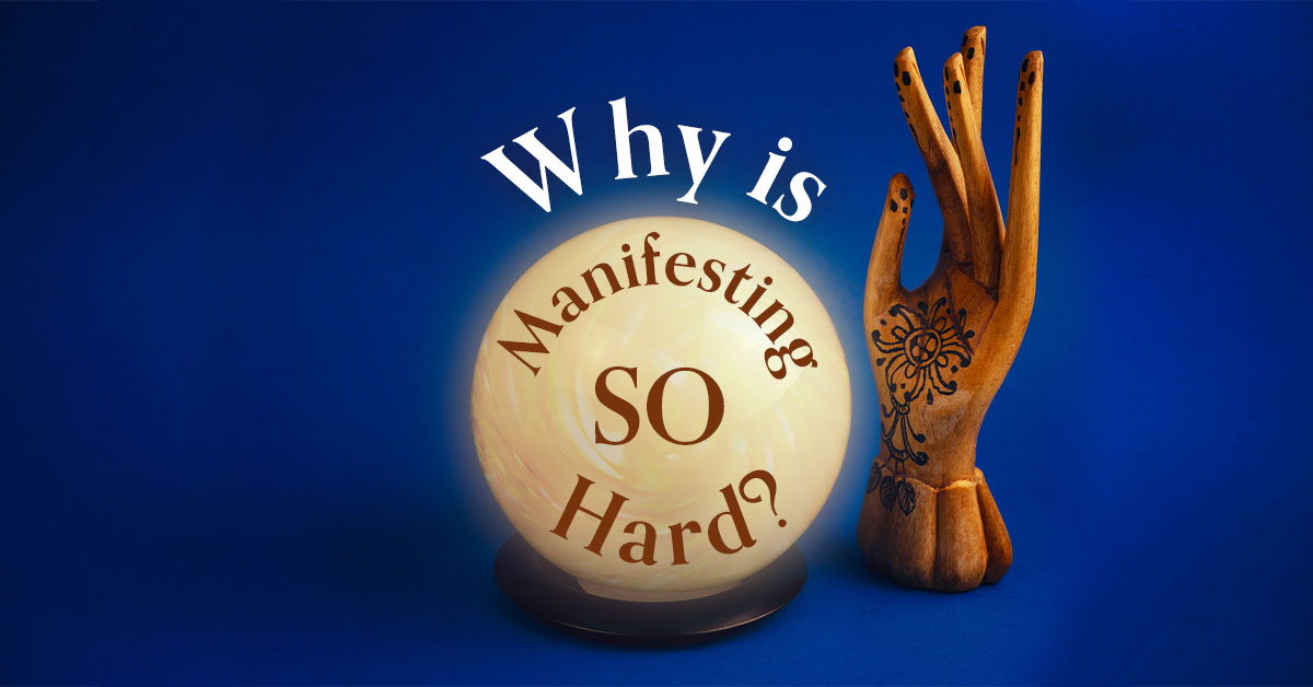 why is manifesting so hard?